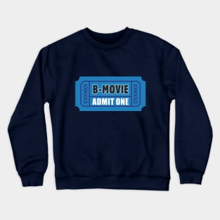 B-Movie Ticket Crewneck Sweatshirt